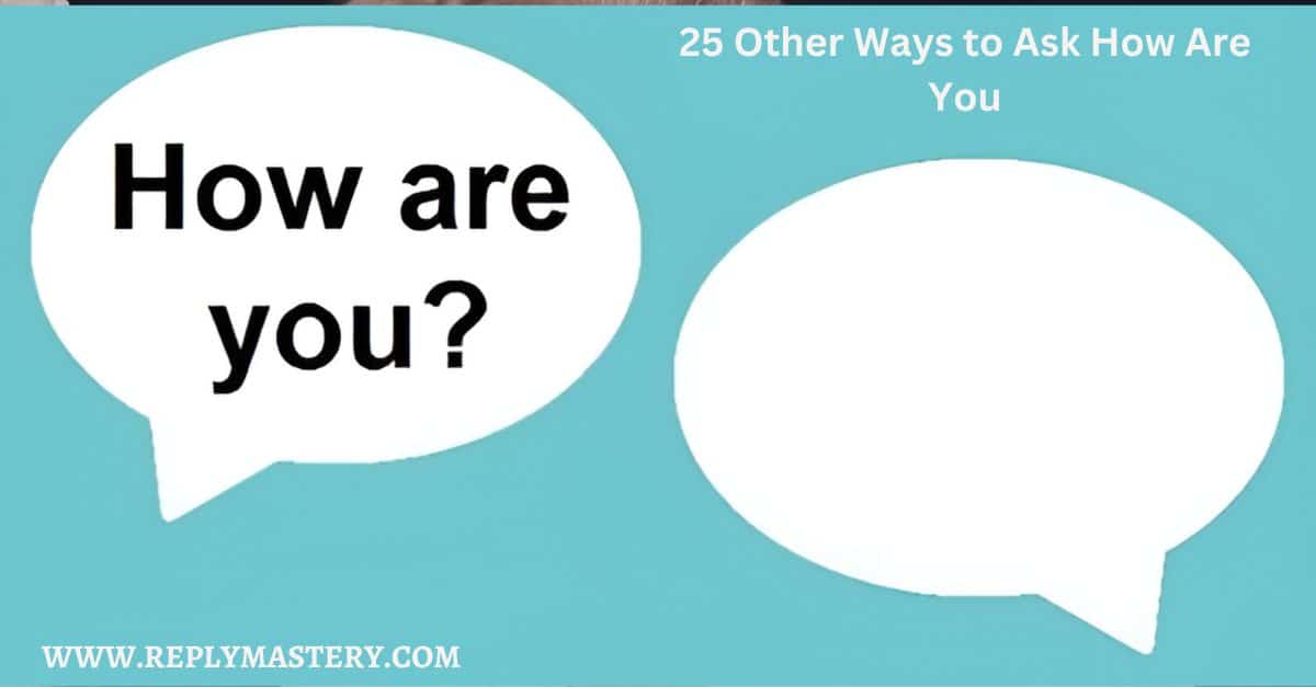 25 Other Ways to Ask How Are You